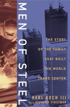 Hardcover Men of Steel: The Story of the Family That Built the World Trade Center Book