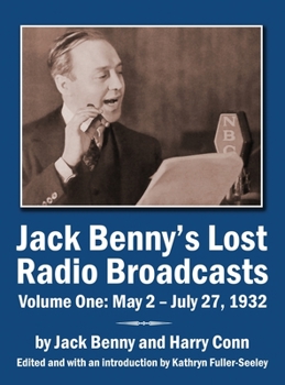 Hardcover Jack Benny's Lost Radio Broadcasts Volume One: May 2 - July 27, 1932 (hardback) Book