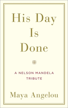 Hardcover His Day Is Done: A Nelson Mandela Tribute Book