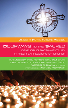 Paperback Doorways to the Sacred: Developing Sacramentality in Fresh Expressions of Church Book