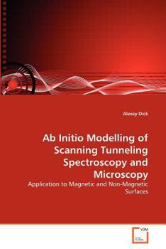 Paperback Ab Initio Modelling of Scanning Tunneling Spectroscopy and Microscopy Book