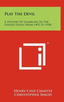 Hardcover Play the Devil: A History of Gambling in the United States from 1492 to 1950 Book