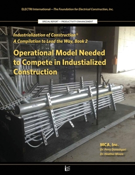 Paperback Operational Model Needed to Compete in Inustrialized Construction: Industrialization of Construction(R) Book