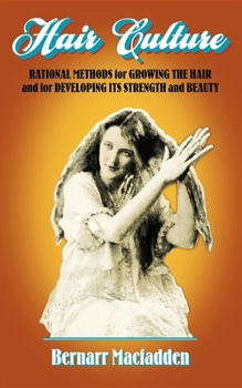 Paperback Hair Culture: Rational Methods for Growing the Hair and for Developing Its Strength and Beauty Book