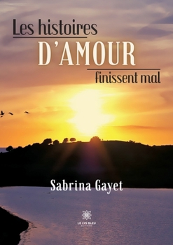 Paperback Les histoires d'amour finissent mal [French] Book