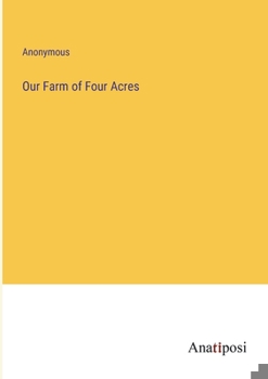 Paperback Our Farm of Four Acres Book