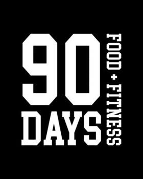 90 day food + fitness journal: Exercise and diet tracker for weight loss. Be fitter healthier and happier.