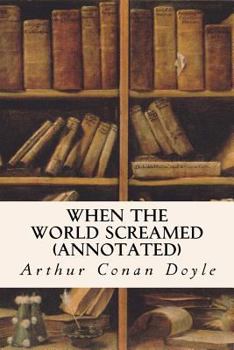 Paperback When the World Screamed (annotated) Book