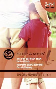 Paperback The Son Between Them: AND Runaway Bride Returns (Mills & Boon Special Moments) Book