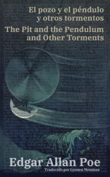 El pozo y el péndulo y otros tormentos - The Pit and the Pendulum and Other Torments: Texto paralelo bilingüe - Bilingual edition: Inglés - Español / English - Spanish (Ediciones Bilingües)