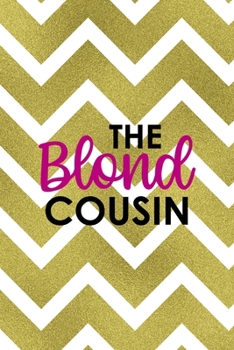 Paperback The Blond Cousin: Notebook Journal Composition Blank Lined Diary Notepad 120 Pages Paperback Golden Zigzag Book