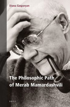 Hardcover The Philosophic Path of Merab Mamardashvili Book