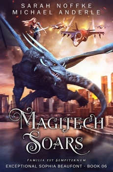 Magitech Soars (The Exceptional Sophia Beaufont) - Book #6 of the Exceptional Sophia Beaufont