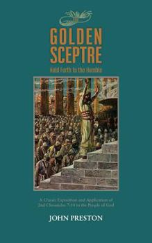 Paperback The Golden Sceptre: Held Forth to the Humble: A Classic Exposition and Application of 2nd Chronicles 7:14 to the People of God Book