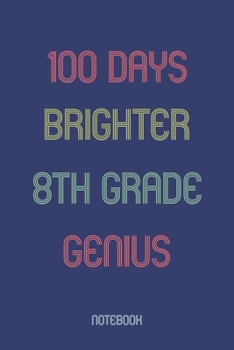 Paperback 100 Days Brighter 8th Grade Genuis: Notebook Book