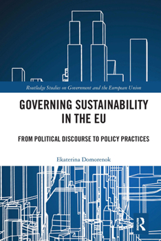 Paperback Governing Sustainability in the EU: From Political Discourse to Policy Practices Book