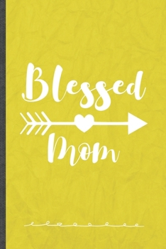 Paperback Blessed Mom: Girl Power Equality Funny Lined Notebook Journal For Blessed Mom Women, Unique Special Inspirational Birthday Gift, Cl Book