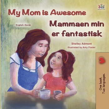 Paperback My Mom is Awesome (English Norwegian Bilingual Book for Kids) [Norwegian] Book