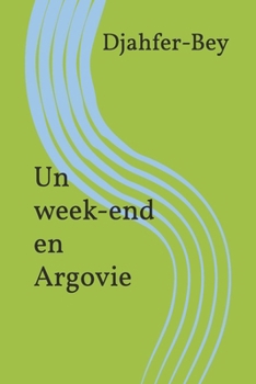 Paperback Un week-end en Argovie [French] Book