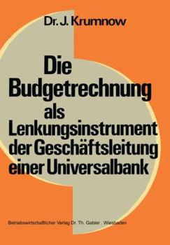 Paperback Die Budgetrechnung ALS Lenkungsinstrument Der Geschäftsleitung Einer Universalbank [German] Book