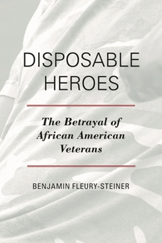 Hardcover Disposable Heroes: The Betrayal of African-American Veterans Book