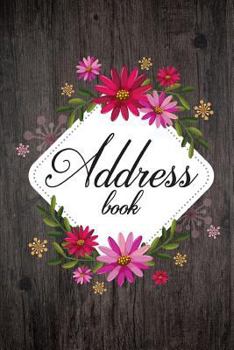 Paperback Address Book: Email Address Book - Dark Wooden and Flower - 6"x9" (Softback) 108 Pages - Address Book For Women Record a Contact, Na Book