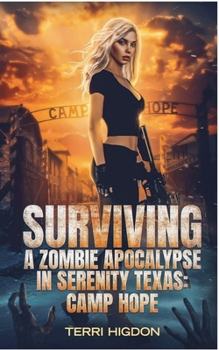 Surviving A Zombie Apocalypse in Serenity Texas: Camp Hope