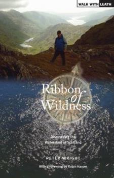 Paperback Ribbon of Wildness: Discovering the Watershed of Scotland Book