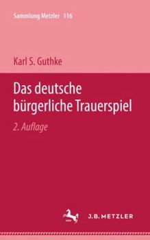 Unknown Binding Das deutsche bu¨rgerliche Trauerspiel (Sammlung Metzler ; Bd. 116 : Abteilung D, Literaturgeschichte) (German Edition) Book