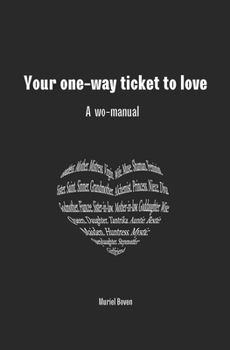 Paperback Your one-way ticket to love: Wo-manual Book