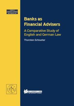 Hardcover Banks as Financial Advisers: A Comparative Study of English and German Law Book