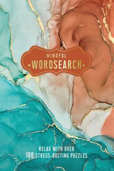 Paperback Mindful Wordsearch: Relax with over 100 Stress-Busting Puzzles Book