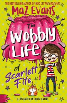 Paperback The Wobbly Life of Scarlett Fife: Book 2 (The Exploding Life of Scarlett Fife) Book