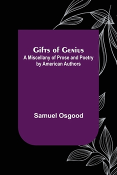 Paperback Gifts of Genius: A Miscellany of Prose and Poetry by American Authors Book