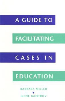 Paperback A Guide to Facilitating Cases in Education Book
