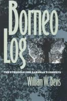 Hardcover Borneo Log: The Struggle for Sarawak's Forests Book