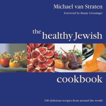 Paperback The Healthy Jewish Cookbook: 100 Delicious Recipes from Around the World Book