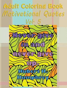 Adult Coloring Book Motivational Quotes Vol. 5