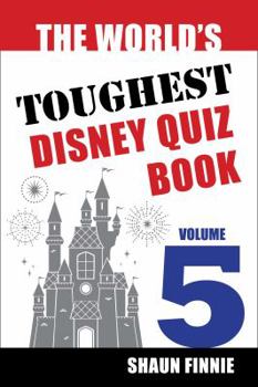 Paperback The World's Toughest Disney Quiz Book: Volume 5 Book