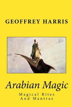 Paperback Arabian Magic: Magical Rites and Mantras Book