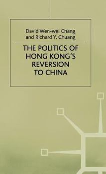 Hardcover Politics of Hong Kongs Reversion to China Book