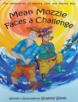 Paperback The Adventures of Aussie Jack and Rocket Roo: Mean Mozzie Faces a Challenge Book