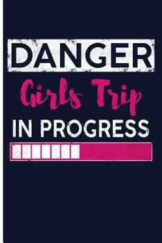 Paperback Danger Girls Trip: Blank Lined Journal Notebook Planner - Vacation Journal Bachelorette Party Gifts Book