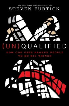 Hardcover (Un)Qualified: How God Uses Broken People to Do Big Things Book