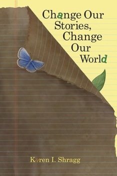 Paperback Change Our Stories, Change Our World Book