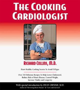 Spiral-bound The Cooking Cardiologist: Recipes to Help Lower Your Cholesterol, Reduce Risk of Heart Disease, Control Weight, Increase Vitality and Longevity Book
