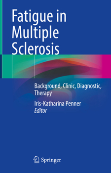 Hardcover Fatigue in Multiple Sclerosis: Background, Clinic, Diagnostic, Therapy Book