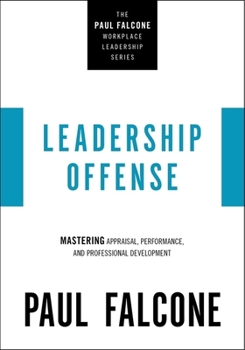 Paperback Leadership Offense: Mastering Appraisal, Performance, and Professional Development Book