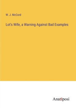 Paperback Lot's Wife, a Warning Against Bad Examples Book