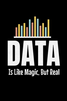 Paperback Data Is Like Magic But Real: Dot Grid Page Notebook Gift For Computer Data Science Related People. Book